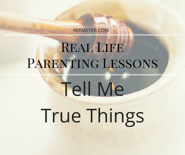 Real Life Parenting Lessons: Speaking words of truth, love, and value over our kids