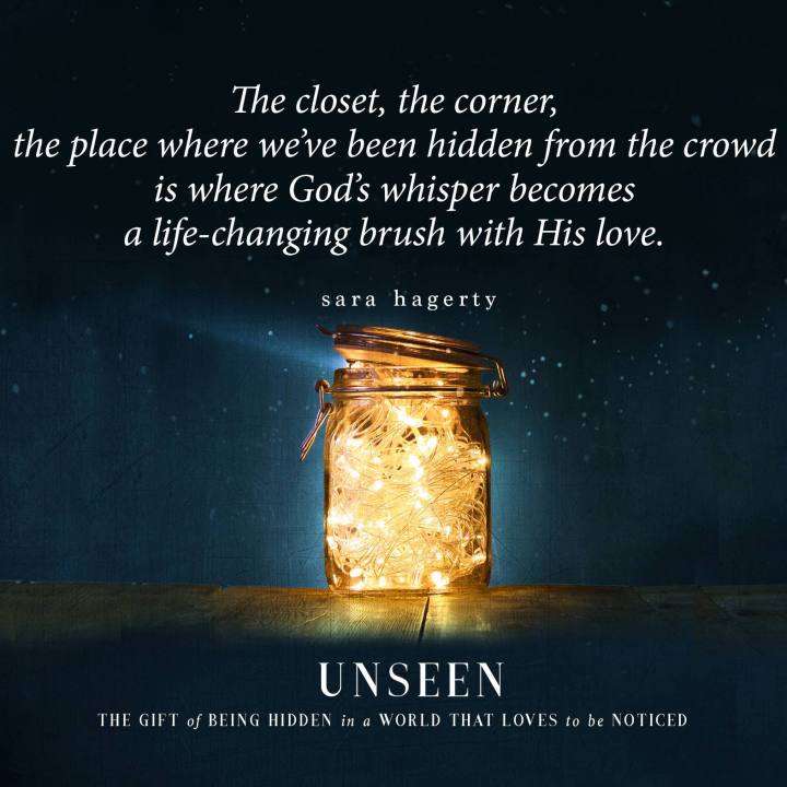 A heartfelt review of a heart-oriented book, UNSEEN, by Sara Hagerty