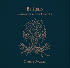 Christy Nockels Be Held