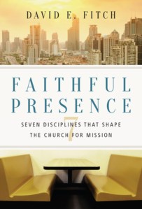 Faithful Presence by David E. Fitch