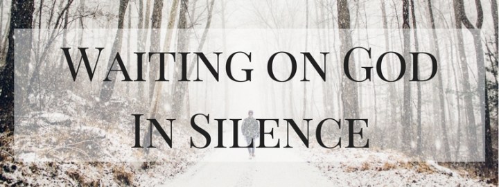 Waiting on God in Silence (1)