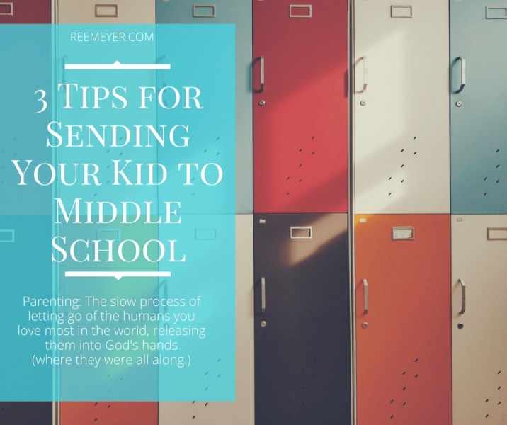 Parenting: The slow process of letting go of the humans you love most in the world, releasing them into God's hands. Where they were all along. (3 Tips for Surviving Sending Your Kids to Middle School)