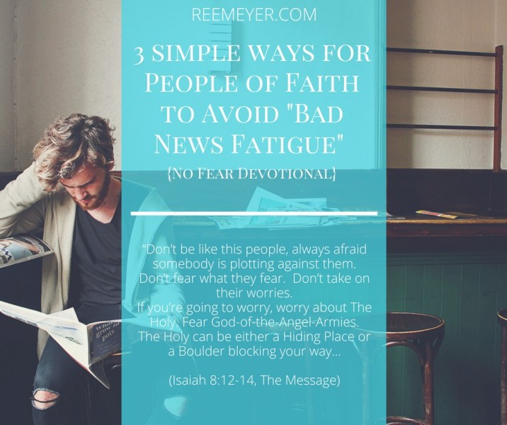There is injustice in this world and oppression, in the news and behind the scenes. I'm going to keep voting against injustice and oppression with my ballot and my dollars. And I'm going to speak up when I see wrong, and do what I can to make my community a place where all can prosper, everyone. I will let the news sweep me into action. But I will not let the news sweep me into hopelessness, conspiracy theories, fearing man more than God.  God is a refuge and shelter. I will not live like a refuge-less woman.